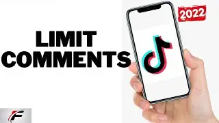 how to limit comments on tiktok 2022