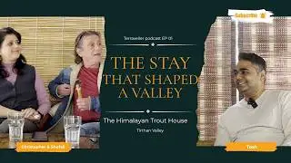 The Himalayan Trout House: 25 Years of Sustainable Living in Tirthan Valley | Christopher & Shefali
