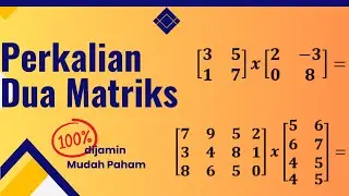 Cara Cepat dan Mudah Menguasai Perkalian Dua Matriks!