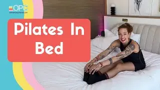 Pilates Exercises You Can Do In Bed | OPC