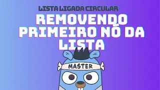 Lista Ligada Circular - Removendo primeiro nó da lista | DSA em GoLang #67