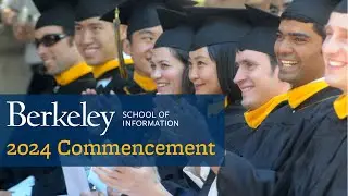 UC Berkeley School of Information May 2024 Commencement