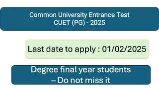 Common University Entrance Test - CUET (PG) - 2025-  Last date  to apply 01/02/2025