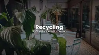 Recycling at St Christopher's Barcelona | Sustainability Stories - Hostelworld