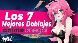 Los 7 Mejores Doblajes de Anime Onegai | AniDub