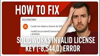How to Fix SolidWorks Invalid License Key Error (-8,544,0) Step-by-Step | Full Installation Fix.