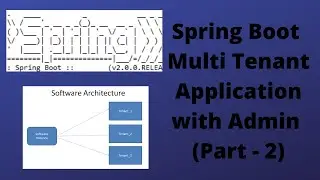Multi Tenancy Spring Boot Part -2 | Spring Boot Multi Tenant Application | Spring Boot Multi Tenancy