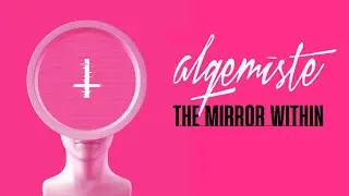 alqemiste - The Mirror Within (Full Album Stream)