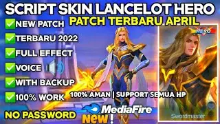 NEW!!! SCRIPT SKIN LANCELOT HERO SWORDMASTER APRIL 2022 NO PASSWORD | FULL EFFECT | WITH BACKUP