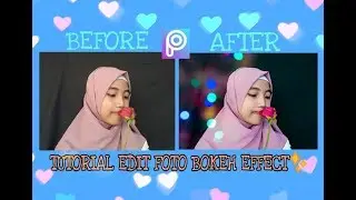 TUTORIAL EDIT FOTO BOKEH EFFECT MENGGUNAKAN APLIKASI PISCART ✨ - #6 | By Nur Rohmania