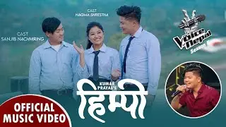 Kumar Prayas || Himpi || हिम्पी  || Sanjib Nachhiring || Nagma Shrestha (Official Music Video)
