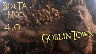 [4K] BOTTA Mod 4.0 | Goblin Town Faction Showcase! | Misty Mountains