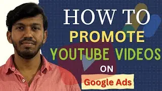 How To Promote YouTube Videos on Google Ads 2023 🔥😱| Grow Your YouTube Channel