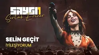 Selin Geçit - İyileşiyorum | Saygı1 - Sertab Erener 