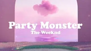 Party Monster -The Weeknd (Lyrics)