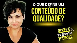 O QUE DEFINE UM CONTEÚDO DE QUALIDADE