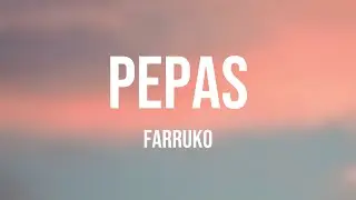 Pepas - Farruko (Lyrics)