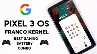 Pixel 3 OS + Franco Kernel | Android on Steroids |