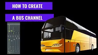 Using Bus Channels In FL Studio | FL Studio Tutorials