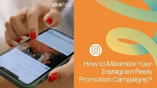 How to Maximize Your Instagram Reels Promotion Campaigns? 📈  || Akohub Tutorial