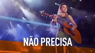 Paula Fernandes - Não Precisa (DVD Festeja Brasil 2016) [Vídeo Oficial]
