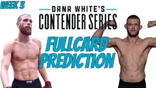 WEEK 3 Dana White's Contender Series Full Card Prediction!