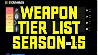 Weapon Tier List For Season 15 - 2023