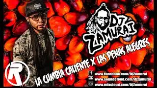 La Cumbia caliente x Las penas alegres [Exotico By Dj Zamurai] (Real Mix Inc)