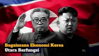 Bagaimana Ekonomi Korea Utara Berfungsi