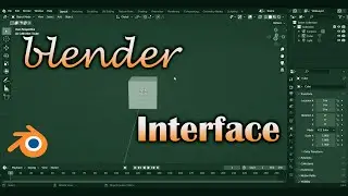 Mastering Blender 3D Interface: Learn the Right Way to Use Blender 3D