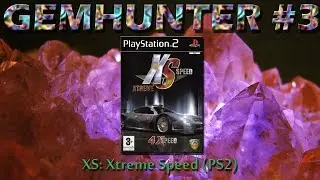 Gemhunter pilot ep 3 - XS: Xtreme Speed (PS2)