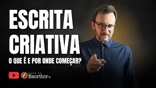 Escrita Criativa: O que é e Por Onde Começar?