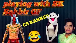I met SK Sabbir cute  Girlfriend😛 in cs ranked , hard gameplay , with dirty COMMENTRY 🎧🎧