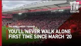 Liverpool Fan's Sing 'You’ll Never Walk Alone' | First time since March 2020 ❤️