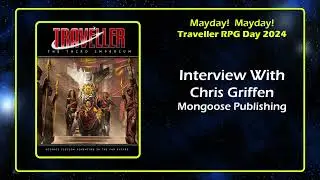 Chris Griffen Mongoose Publishing Interview Traveller RPG Mayday 2024