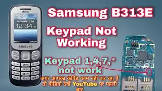 Samsung B313E Keypad 1,4,7,* Not Working Jumper Solution|| Samsung b313e keypad not work 101% ok