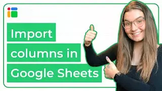Import Specific Columns to Google Sheets (updated version in description)