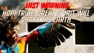 HOPI tribe: LAST WARNING TO HUMANITY!