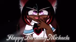 //Happy Birthday @michaela2458!!//