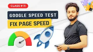 Test Your Website Speed with Google PageSpeed Insights | Steps to improve Page Speed - Class#11
