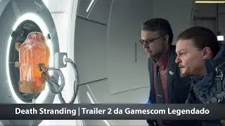 Death Stranding | Trailer da Gamescom 2019: Deadman - Legendado