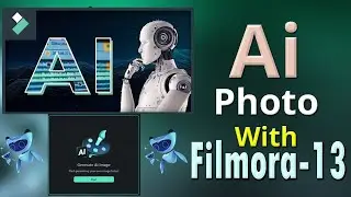 Ai  Photo Edit With Filmora 13 এক ক্লিকে Ai ফটো Filmora 13 দিয়ে || Filmora Ai Tutorial-1