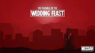 The Parable Of The Wedding Feast [Matthew 22:1-14]