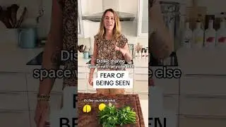Overcoming the fear of being seen