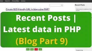 How to display recent posts in blog website in PHP | Latest data in PHP in Hindi | Part 9 in Hindi