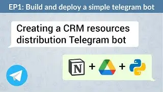 Build and deploy a simple bot — Creating a CRM distribution Telegram bot with Notion API (EP.1)