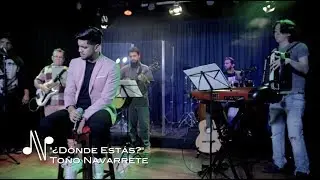 ¿Dónde Estás? - Toño Navarrete - Autores en Vivo