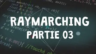 03 - Raymarching: Implémenter votre Raymarcher (Camera)