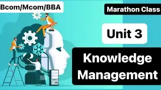 Knowledge Management |Tacit and explicit |Critical enabling conditions| Cross leveraging knowledge.