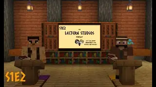 The Lectern Studios Podcast | S1E2: Let's Talk About Minecraft 1.14